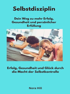 cover image of Selbstdisziplin-- Dein Weg zu mehr Erfolg, Gesundheit und persönlicher Erfüllung